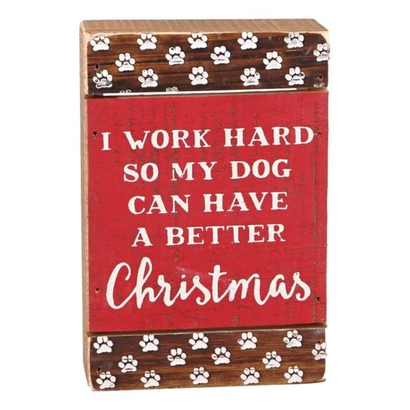 I Work Hard So My Dog Can Have A Better Christmas Box Wood Sign Humor 6x4in New - Picture 1 of 3